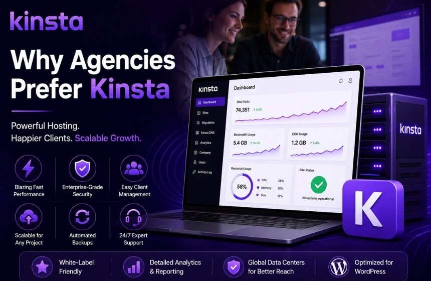 8 Why Agencies Prefer Kinsta